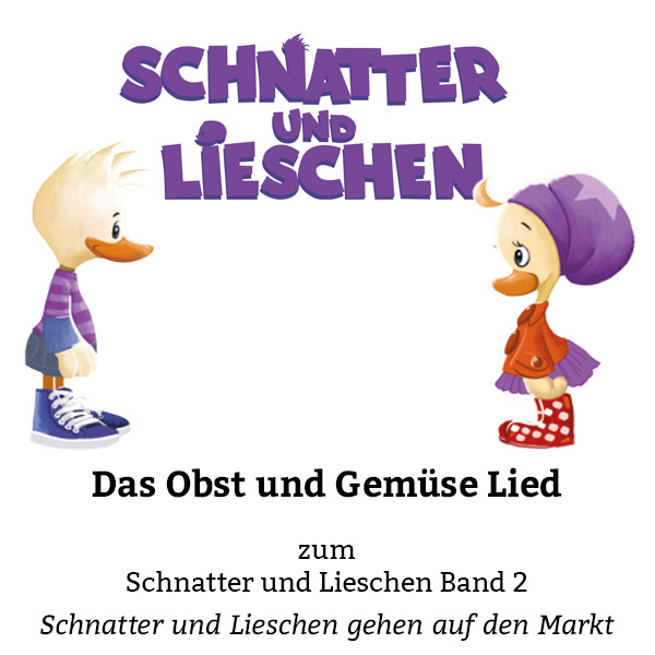 Schnatter und Lieschen: Obst und Gemüse Lied (Download)