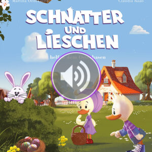Schnatter und Lieschen Band 7 – Schnatter und Lieschen helfen dem Osterhasen – Hörbuch